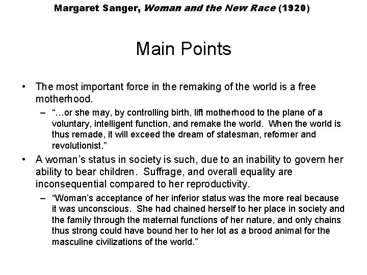 Margaret Sanger, Woman and the New Race (1920) Main Points • The most important