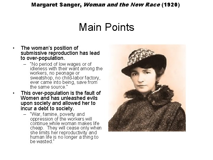 Margaret Sanger, Woman and the New Race (1920) Main Points • The woman’s position