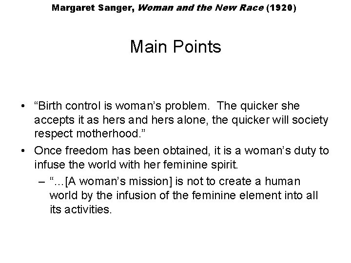 Margaret Sanger, Woman and the New Race (1920) Main Points • “Birth control is