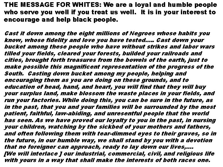 THE MESSAGE FOR WHITES: We are a loyal and humble people who serve you