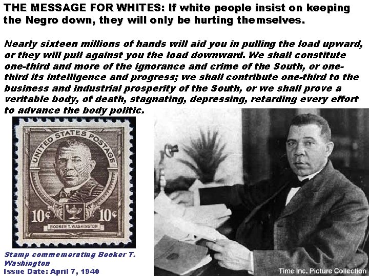 THE MESSAGE FOR WHITES: If white people insist on keeping the Negro down, they