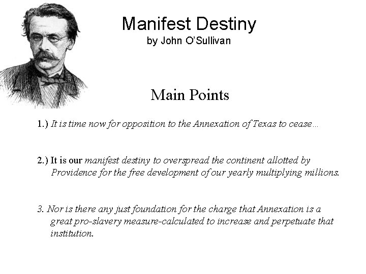 Manifest Destiny by John O’Sullivan Main Points 1. ) It is time now for