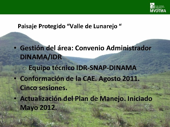 Paisaje Protegido “Valle de Lunarejo “ • Gestión del área: Convenio Administrador DINAMA/IDR o Paisaje Protegido “Valle de Lunarejo “ • Gestión del área: Convenio Administrador DINAMA/IDR o