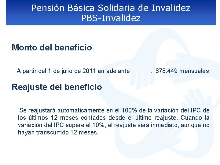 Pensión Básica Solidaria de Invalidez PBS-Invalidez Monto del beneficio A partir del 1 de