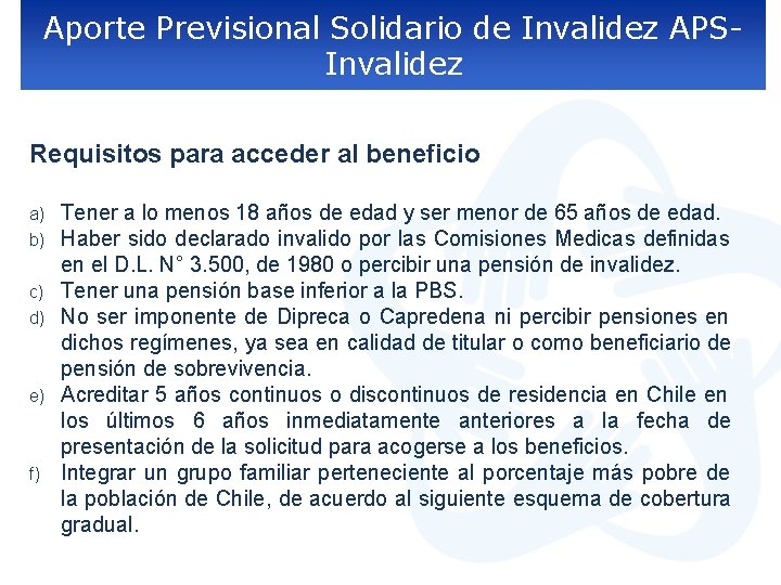Aporte Previsional Solidario de Invalidez APSInvalidez Requisitos para acceder al beneficio a) b) c)