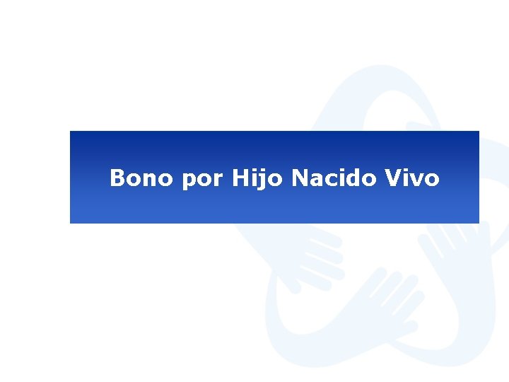 Bono por Hijo Nacido Vivo 