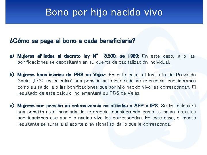 Bono por hijo nacido vivo ¿Cómo se paga el bono a cada beneficiaria? a)