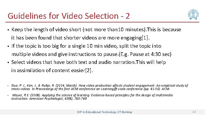 Guidelines for Video Selection - 2 § § § Keep the length of video