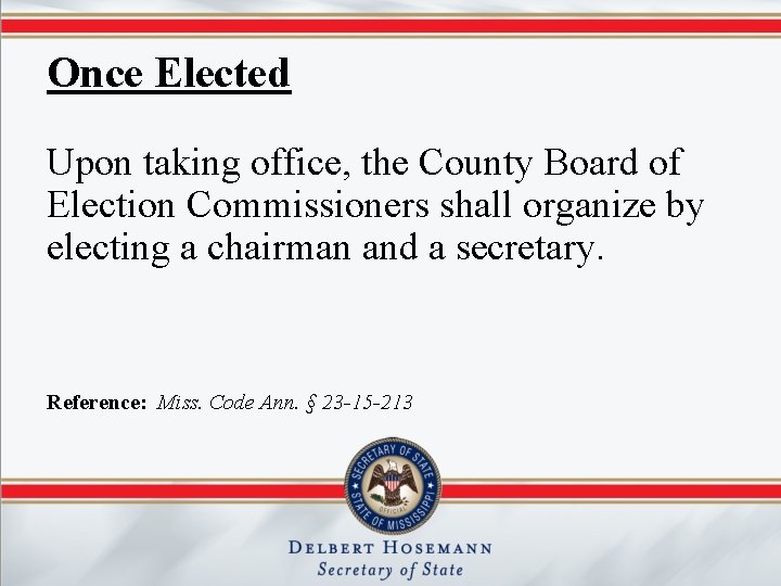 Once Elected Upon taking office, the County Board of Election Commissioners shall organize by