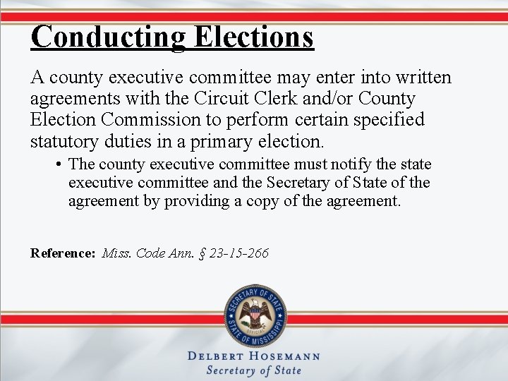 Conducting Elections A county executive committee may enter into written agreements with the Circuit