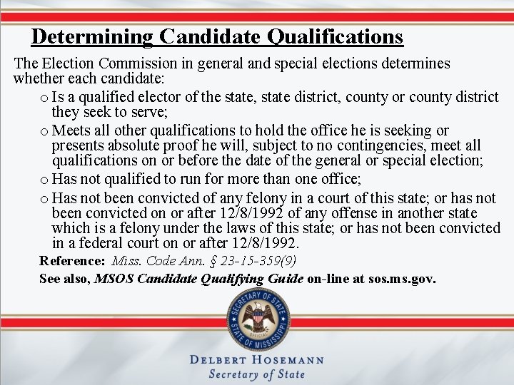 Determining Candidate Qualifications The Election Commission in general and special elections determines whether each