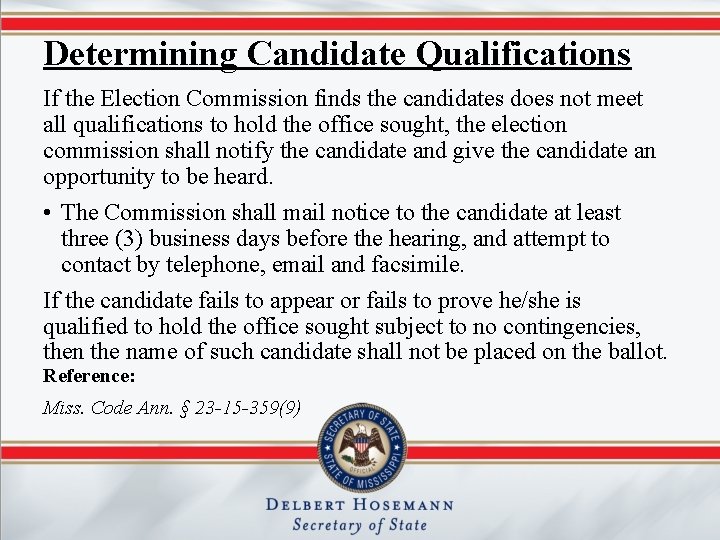 Determining Candidate Qualifications If the Election Commission finds the candidates does not meet all