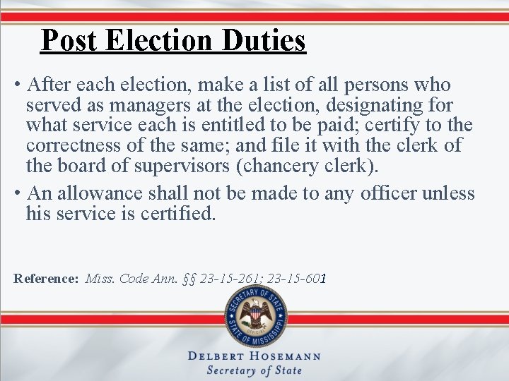 Post Election Duties • After each election, make a list of all persons who