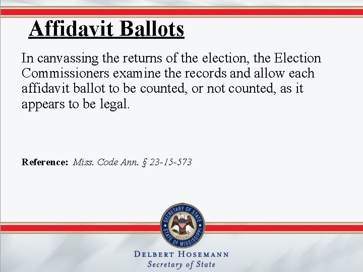 Affidavit Ballots In canvassing the returns of the election, the Election Commissioners examine the