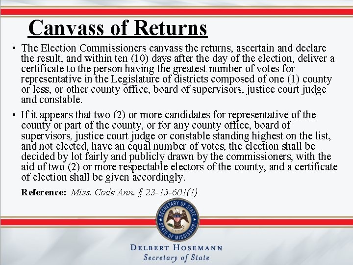 Canvass of Returns • The Election Commissioners canvass the returns, ascertain and declare the