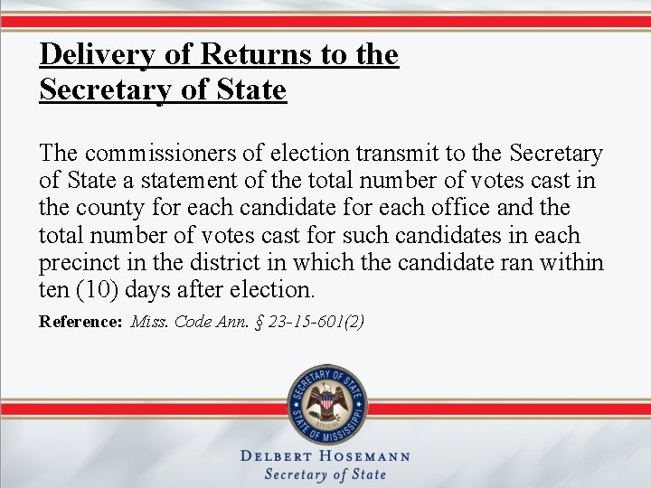 Delivery of Returns to the Secretary of State The commissioners of election transmit to