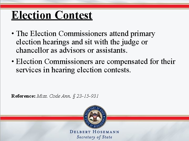 Election Contest • The Election Commissioners attend primary election hearings and sit with the