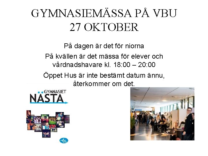 GYMNASIEMÄSSA PÅ VBU 27 OKTOBER På dagen är det för niorna På kvällen är