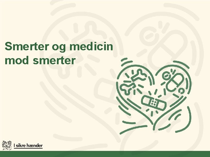 Smerter og medicin mod smerter 