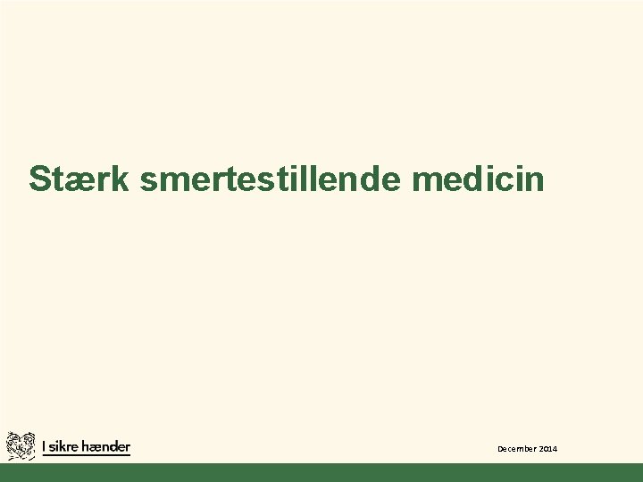 Stærk smertestillende medicin December 2014 