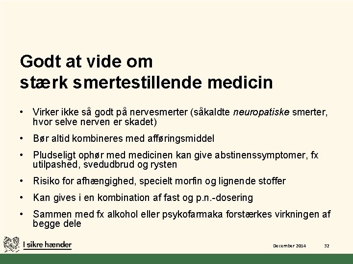 Godt at vide om stærk smertestillende medicin • Virker ikke så godt på nervesmerter