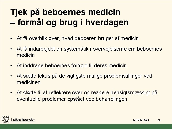 Tjek på beboernes medicin – formål og brug i hverdagen • At få overblik