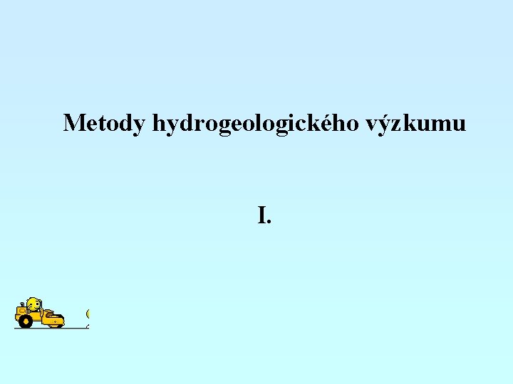 Metody hydrogeologického výzkumu I. 