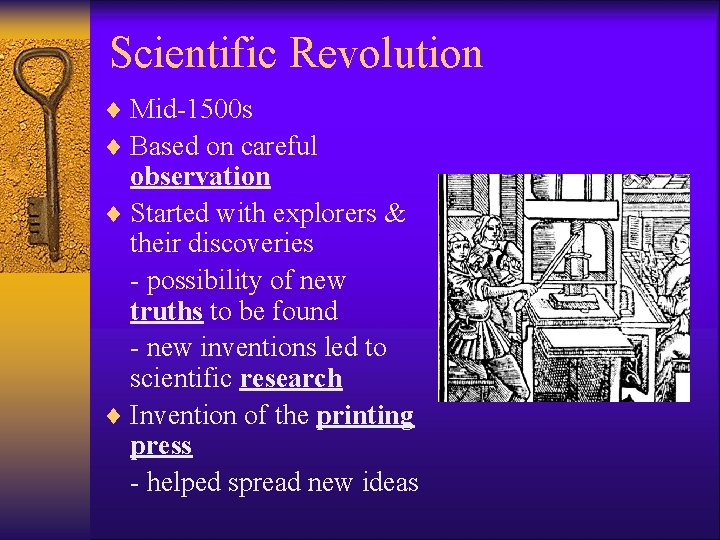 Scientific Revolution ¨ Mid-1500 s ¨ Based on careful observation ¨ Started with explorers