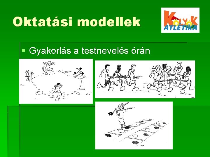 Oktatási modellek § Gyakorlás a testnevelés órán 