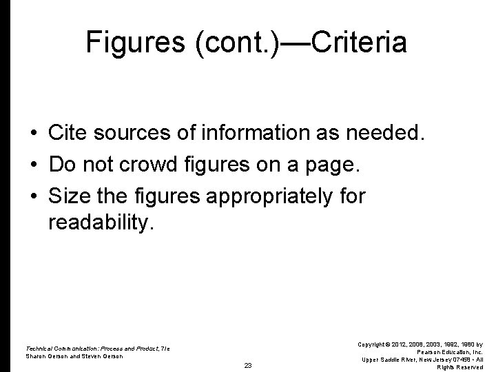 Figures (cont. )—Criteria • Cite sources of information as needed. • Do not crowd