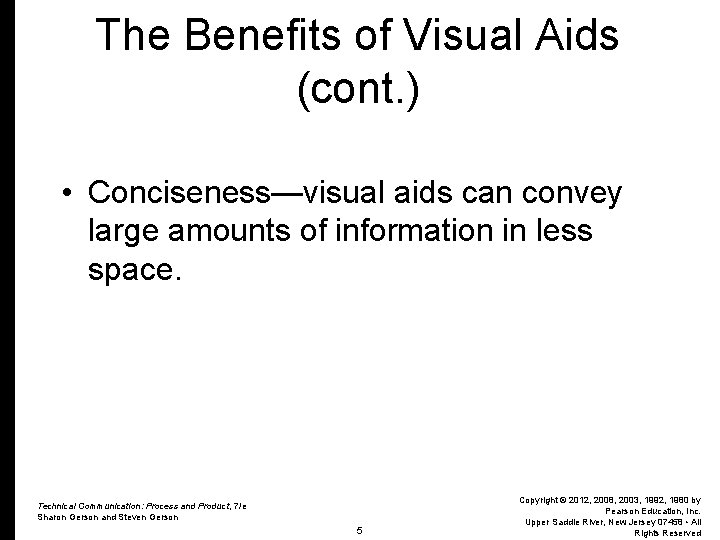 The Benefits of Visual Aids (cont. ) • Conciseness—visual aids can convey large amounts