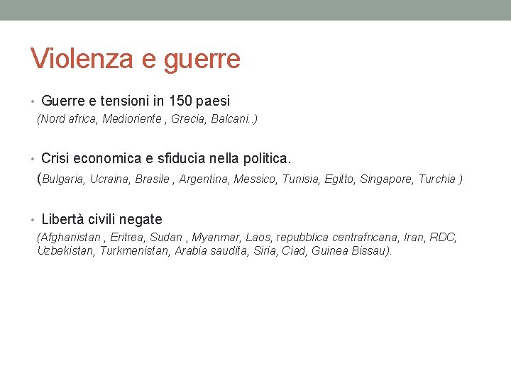 Violenza e guerre • Guerre e tensioni in 150 paesi (Nord africa, Medioriente ,