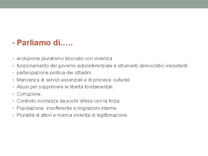  • Parliamo di…. . • evoluzione pluralismo bloccato con violenza • funzionamento del