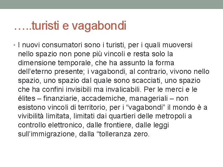 …. . turisti e vagabondi • I nuovi consumatori sono i turisti, per i