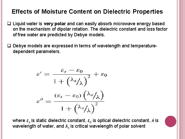 Effects of Moisture Content on Dielectric Properties q Liquid water is very polar and