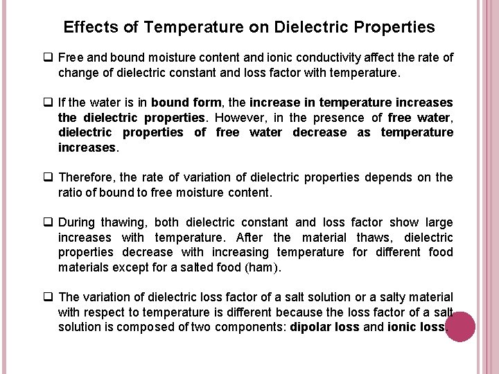 Effects of Temperature on Dielectric Properties q Free and bound moisture content and ionic