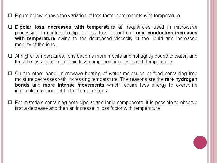 q Figure below shows the variation of loss factor components with temperature. q Dipolar