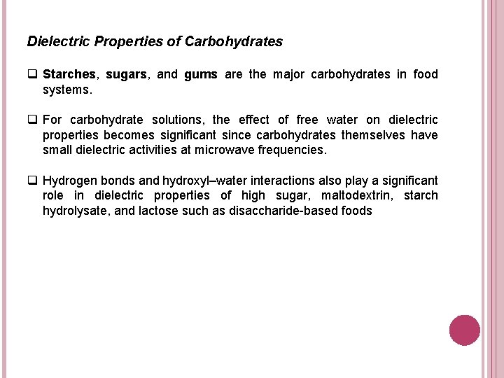 Dielectric Properties of Carbohydrates q Starches, sugars, and gums are the major carbohydrates in