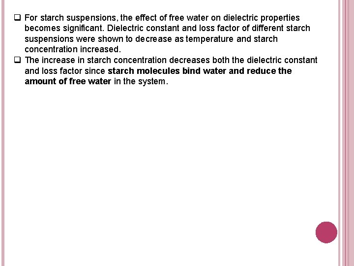 q For starch suspensions, the effect of free water on dielectric properties becomes significant.