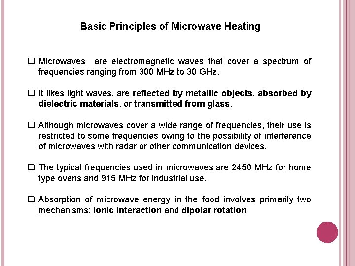 Basic Principles of Microwave Heating q Microwaves are electromagnetic waves that cover a spectrum