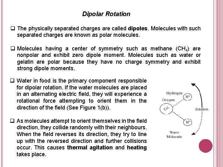 Dipolar Rotation q The physically separated charges are called dipoles. Molecules with such separated