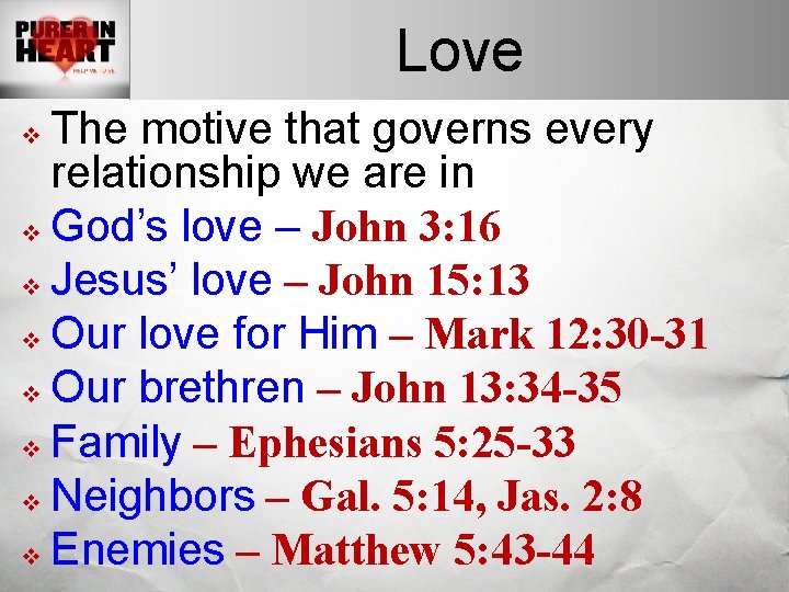 Love The motive that governs every relationship we are in v God’s love –