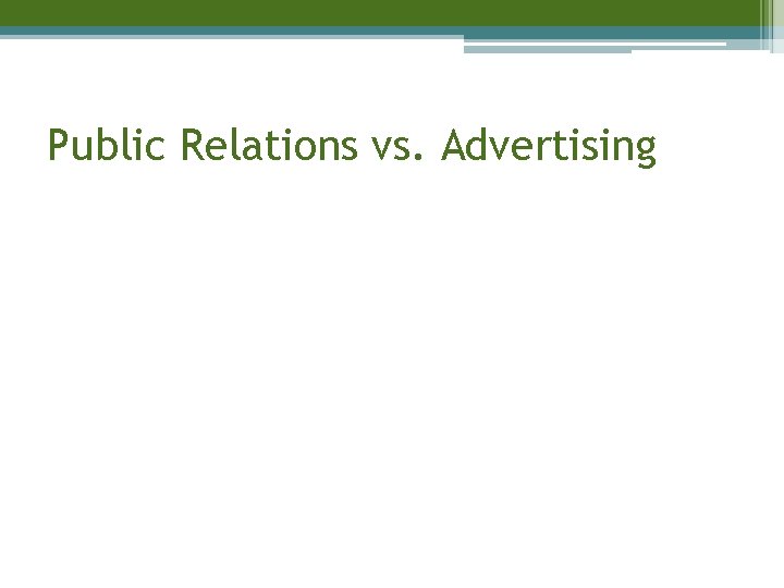 Public Relations vs. Advertising 