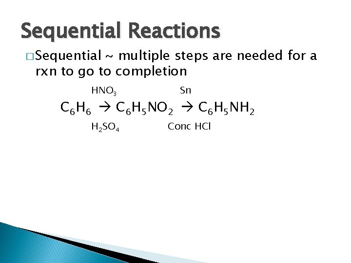 Sequential Reactions � Sequential ~ multiple steps are needed for a rxn to go