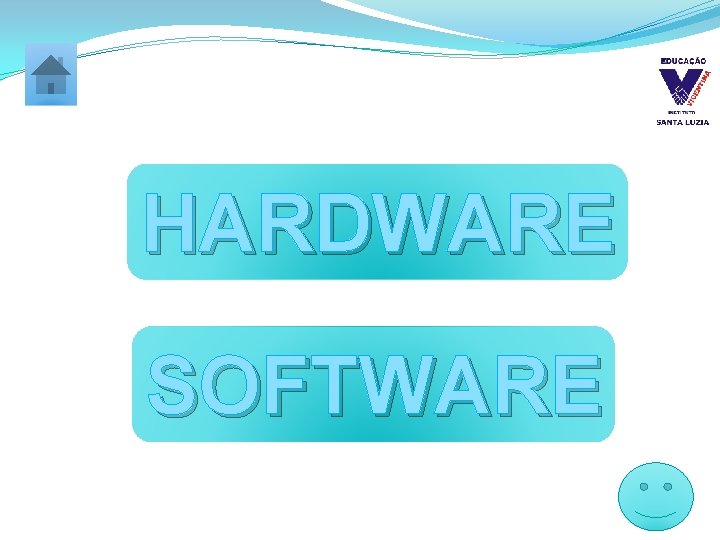 HARDWARE SOFTWARE 