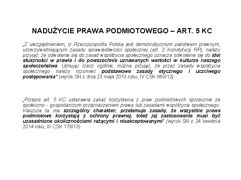 NADUŻYCIE PRAWA PODMIOTOWEGO – ART. 5 KC „Z uwzględnieniem, iż Rzeczpospolita Polska jest demokratycznym