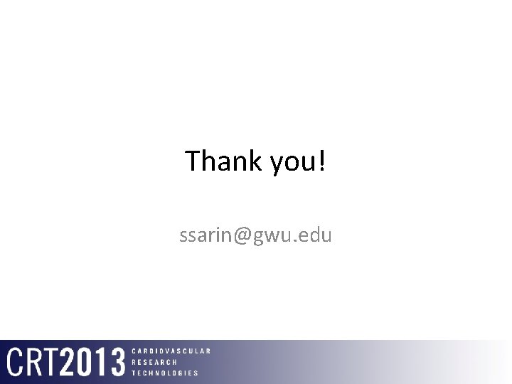 Thank you! ssarin@gwu. edu 