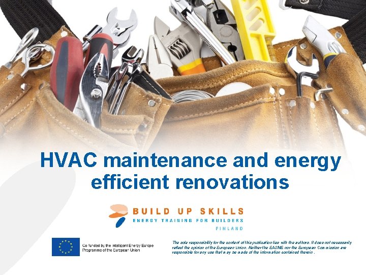 HVAC maintenance and energy efficient renovations The sole responsibility for the content of this