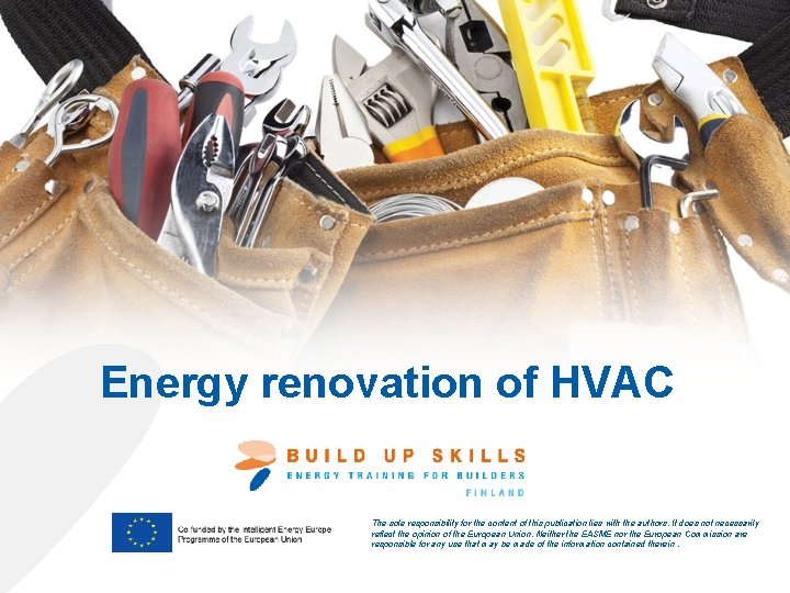 Energy renovation of HVAC The sole responsibility for the content of this publication lies
