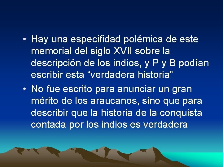  • Hay una especifidad polémica de este memorial del siglo XVII sobre la